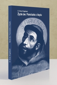 O. Omer Englebert - Życie św. Franciszka z Asyżu