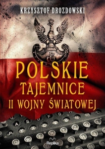 Krzysztof Drozdowski - Polskie tajemnice II wojny światowej