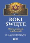 ks. Janusz Królikowski - Roki święte