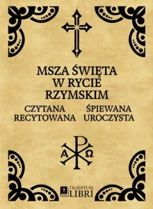 Msza Święta w rycie rzymskim: czytana, recytowana, śpiewana, uroczysta