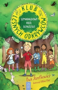 Ewa Józefkowicz - Klub Leśnych Odkrywców. Szmaragdowy król Benjiego