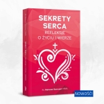 Ks. Mateusz Szerszeń CSMA - Sekrety serca. Refleksje o życiu i wierze