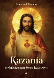 kard. Henry Manning - Kazania o Najświętszym Sercu Jezusowym