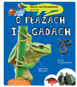 Marcin Jan Gorazdowski opowiada o płazach i gadach