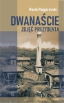 Marek Magierowski - Dwanaście zdjęć prezydenta