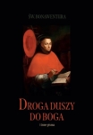 Św. Bonawentura - Droga duszy do Boga i inne pisma