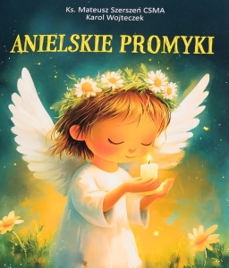 Ks. Mateusz Szerszeń CSMA, Karol Wojteczek - Anielskie promyki  (kolorowanka)