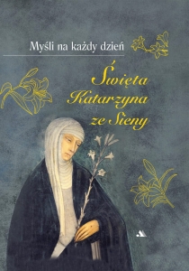 Święta Katarzyna ze Sieny - Myśli na każdy dzień
