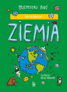 Przemysław Rudź - Jak to działa? Ziemia