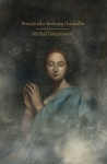 Michał Gołębiowski - Maryja jako królowa i kadzidło