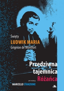 Św. Ludwik Maria Grignion de Montfort - Przedziwna tajemnica Różańca