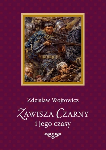 Zawisza Czarny i jego czasy.jpg