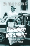 Ewa Polak-Pałkiewicz - Ekscelencja jest szalony! Arcybiskup Marcel Lefebvre i czasy, które  przewidział