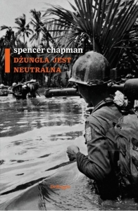 Spencer Chapman - Dżungla jest neutralna