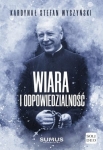 Kard. Stefan Wyszyński - Wiara i odpowiedzialność