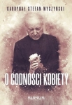 Kard. Stefan Wyszyński - O godności kobiety