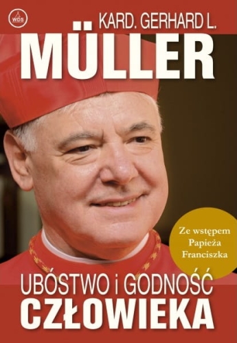 Gerhard L. Müller - Ubóstwo i godność człowieka