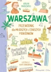 Adrian Markowski - Warszawa. Przewodnik dla młodszych i starszych podróżników