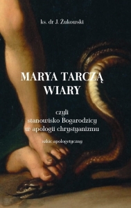 Ks. Jan Żukowski - Marya tarczą wiary