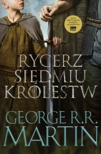 George R.R. Martin - Rycerz siedmiu królestw