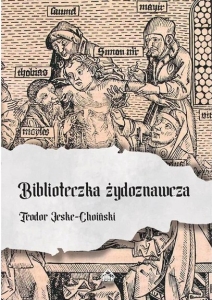 Teodor Jeske-Choiński - Biblioteczka żydoznawcza