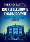 Pietro Ratto - Rockefellerowie i Warburgowie. Najpotężniejsze rody na ziemi 