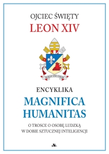Ojciec Święty Leon XIV - Encyklika Magnifica Humanitas