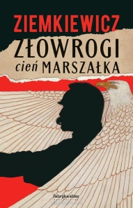 Rafał A. Ziemkiewicz - Złowrogi cień marszałka