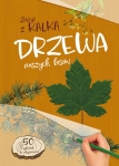 Andżelika Bielańska - Drzewa naszych lasów. Zeszyt z kalką