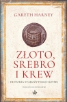 Gareth Harney - Złoto, srebro i krew. Historia starożytnego Rzymu