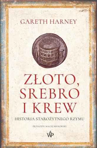 Harney Zloto srebro i krew Historia starozytnego Rzymu.jpg