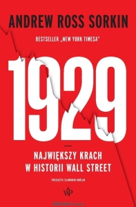 Andrew Ross Sorkin - 1929. Największy krach w historii Wall Street