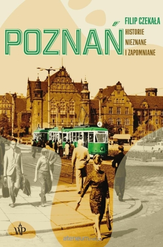 Poznan historie nieznane i zapomniane Czekala.jpg