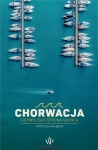 Patrycja Chajęcka - Chorwacja. Ciemniejsza strona słońca