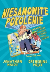 Jonathan Haidt, Catherine Price - Niesamowite pokolenie. Przewodnik po zabawie i wolności w świecie pełnym ekranów