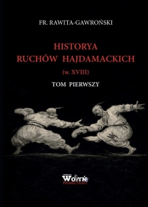 Franciszek Rawita-Gawroński - Historya ruchów hajdamackich (w. XVIII) Tom pierwszy