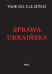 Tadeusz Gluziński - Sprawa ukraińska