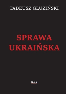 Tadeusz Gluziński - Sprawa ukraińska