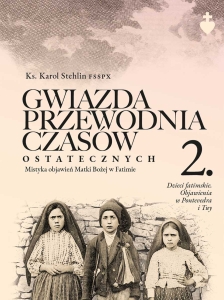 Ks. Karol Stehlin FSSPX - Gwiazda przewodnia czasów ostatecznych cz.2