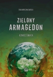 Ewa Marcinkowska - Zielony armagedon. Koniec świata