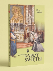 Ks. Władysław Śpikowski - Uczestnictwo we Mszy Świętej