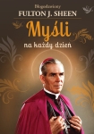 Błogosławiony Fulton J. Sheen - Myśli na każdy dzień