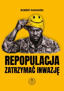 Robert Zawadzki - Repopulacja. Zatrzymać inwazję