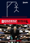 Grzegorz Braun - Będziesz wisiał