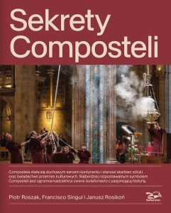 Piotr Roszak, Francisco Singul, Janusz Rosikoń - Sekrety Composteli