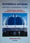 Aleksander Kisil - Architektura ustrojowa przyszłej suwerennej Polski. Podręcznik każdego patrioty-propaństwowca