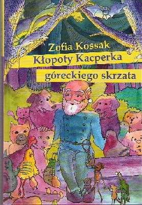 Zofia Kossak - Kłopoty Kacperka góreckiego skrzata
