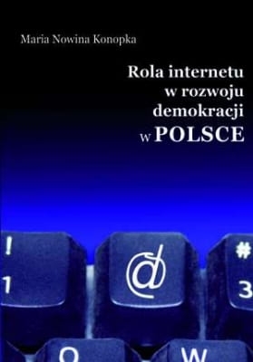 Maria Nowina Konopka - Rola internetu w rozwoju demokracji w Polsce