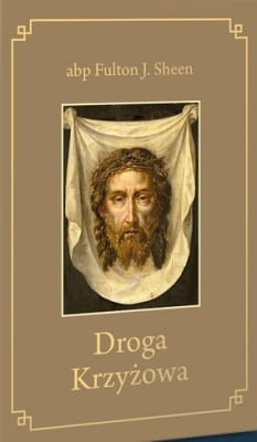 abp Fulton J. Sheen – Droga Krzyżowa /twarda/