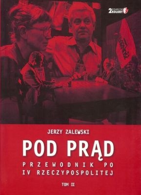 Jerzy Zalewski - Po prąd. Przewodnik po IV Rzeczypospolitej. Tom II